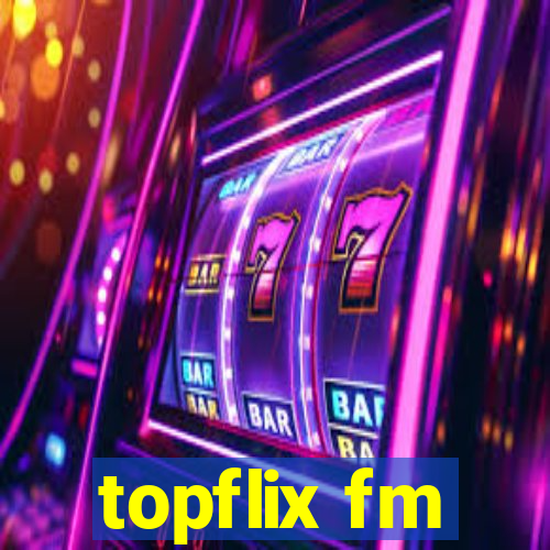 topflix fm